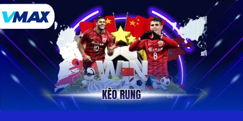 Kèo Rung - Cách Chơi Hiệu Quả Khi Cá Cược Tại Vmax