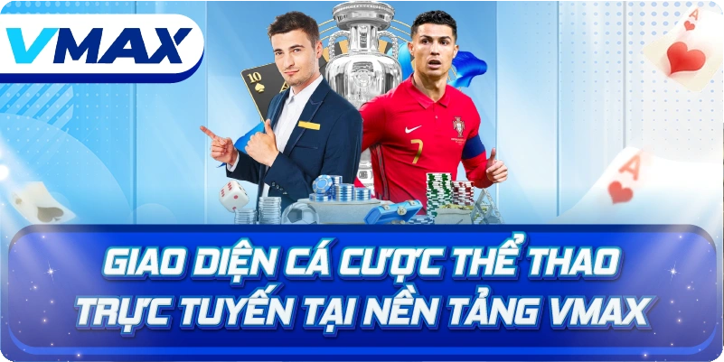 Giao diện cá cược thể thao trực tuyến tại nền tảng Vmax